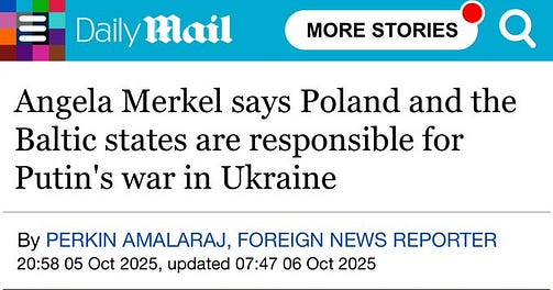 A screenshot of a Daily Mail article headline and text. The headline reads "Angela Merkel says Poland and the Baltic states are responsible for Putin\'s war in Ukraine." The text below includes byline information for Perkin Amalaraj, Foreign News Reporter, and dates "20:58 05 Oct 2025, updated 07:47 06 Oct 2025." A red button labeled "MORE STORIES" and a search icon are visible.